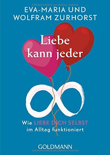 Liebe kann jeder: Wie 'liebe dich selbst' im Alltag funktioniert