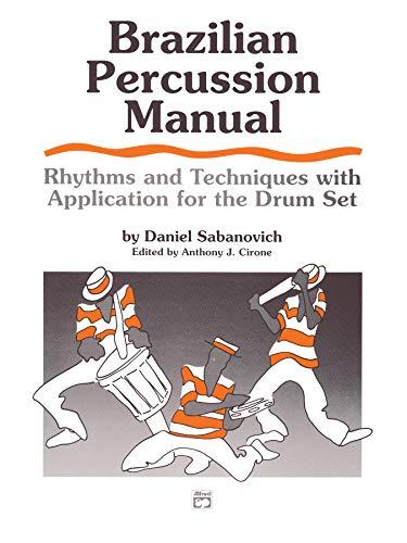 Brazilian Percussion Manual: Rhythms and Techniques with Application for the Drum Set