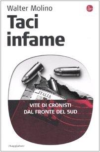 Taci infame. Vite di cronisti dal fronte del Sud