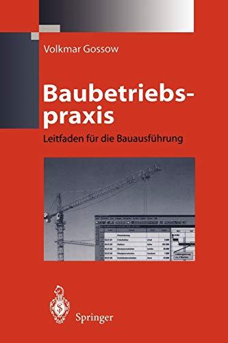 Baubetriebspraxis: Leitfaden für die Bauausführung