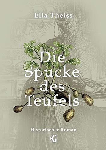 Die Spucke des Teufels: Historischer Roman (Edition Gegenwind)