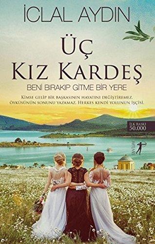 Üc Kiz Kardes: Beni Birakip Gitme Bir Yere