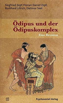 Ödipus und der Ödipuskomplex: Eine Revision (Bibliothek der Psychoanalyse)