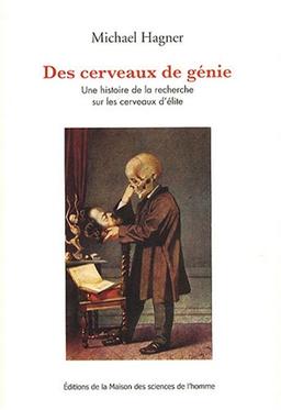 Des cerveaux de génie : une histoire de la recherche sur les cerveaux d'élite