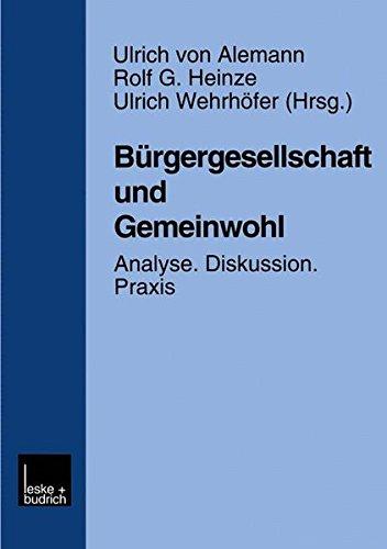 Bürgergesellschaft und Gemeinwohl: Analyse · Diskussion · Praxis