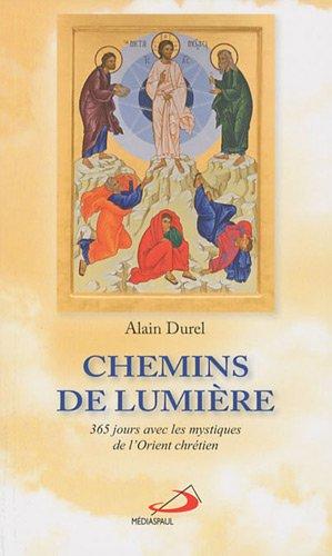 Chemins de lumière : 365 jours avec les mystiques de l'Orient chrétien : textes choisis