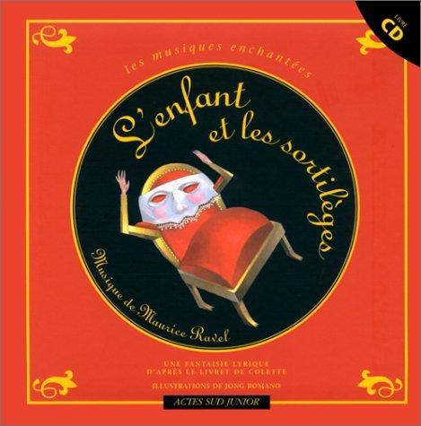 L'enfant et les sortilèges : une fantaisie lyrique