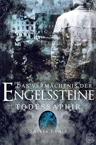 Das Vermächtnis der Engelssteine: Todessaphir