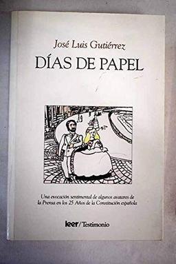 Días de papel: una evocación sentimental de algunos avatares de prensa en 25 años de la Constitución española