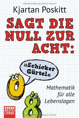 Sagt die 0 zur 8: "Schicker Gürtel": Mathematik für alle Lebenslagen