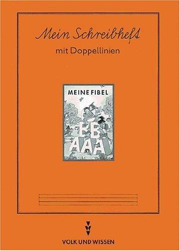 Meine Fibel - Ausgabe 1997: Meine Fibel, Neubearbeitung 1997, neue Rechtschreibung, Mein Schreibheft mit Doppellinien