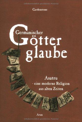 Germanischer Götterglaube. Asatru - eine moderne Religion aus alten Zeiten