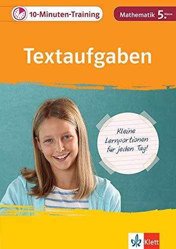 Klett 10-Minuten-Training Mathematik Textaufgaben 5. Klasse: Kleine Lernportionen für jeden Tag