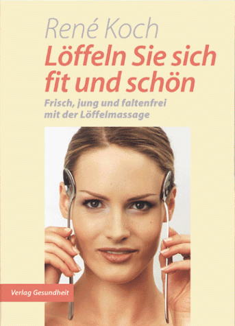 Löffeln Sie sich fit und schön. Frisch, jung und faltenfrei mit der Löffelmassage