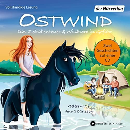 Ostwind. Das Zeltabenteuer & Wildtiere in Gefahr: Zwei Geschichten auf einer CD