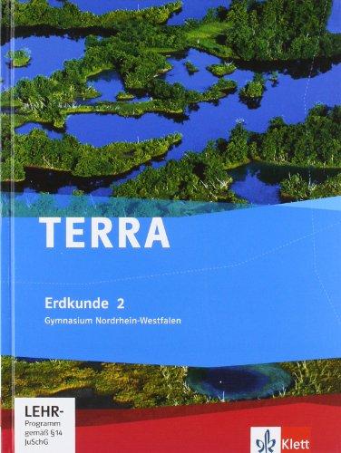 TERRA Erdkunde für Nordrhein-Westfalen - Ausgabe für Gymnasien (Neue Ausgabe): TERRA Erdkunde für Nordrhein-Westfalen. Schülerbuch Band 2. Ausgabe für Gymnasien: Klassen 5 - 10: Bd 2