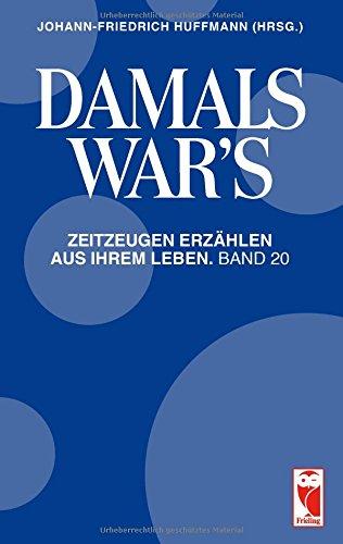 Damals war's: Zeitzeugen erzählen aus ihrem Leben. Band 20