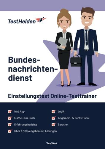 Bundesnachrichtendienst (BND) Einstellungstest Online-Testtrainer inkl. App & Mathe Lern-Buch I + 4.500 Aufgaben + Lösungen I Erfahrungsberichte, Logik, Allgemeinwissen, Sprache & Fachwissen