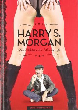 Harry S. Morgan: Der Meister der Pornografie