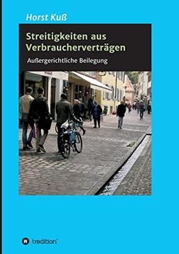 Streitigkeiten aus Verbraucherverträgen: Außergerichtliche Beilegung