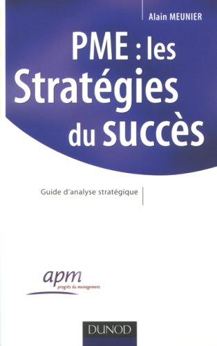 PME : les stratégies du succès : guide d'analyse stratégique