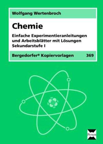 Chemie: Einfache Experimentieranleitungen und Arbeitsblätter mit Lösungen (5. bis 10. Klasse)