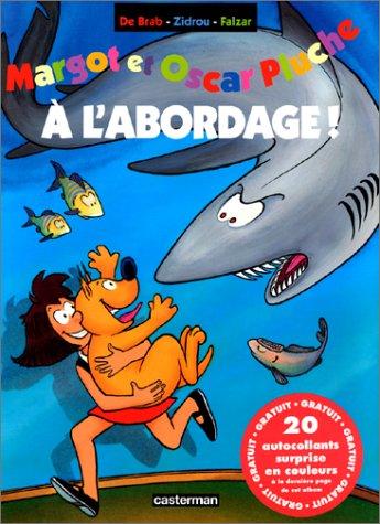 Margot et Oscar Pluche. Vol. 4. A l'abordage !