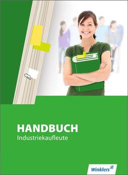 Handbuch für Industriekaufleute: Handbuch Industriekaufleute: Schülerbuch, 7., überarbeitete Auflage, 2014