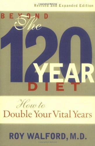 Beyond the 120 Year Diet: How to Double Your Vital Years