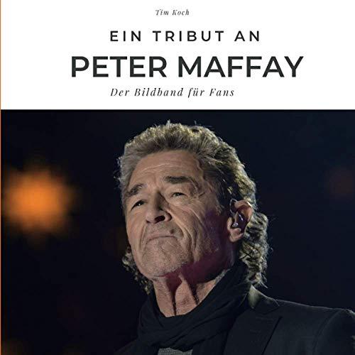 Ein Tribut an Peter Maffay: Der Bildband für Fans: Der Bildband für Fans. Sonderausgabe, verfügbar nur bei Amazon