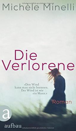 Die Verlorene: Die Geschichte der Frieda Keller  Roman