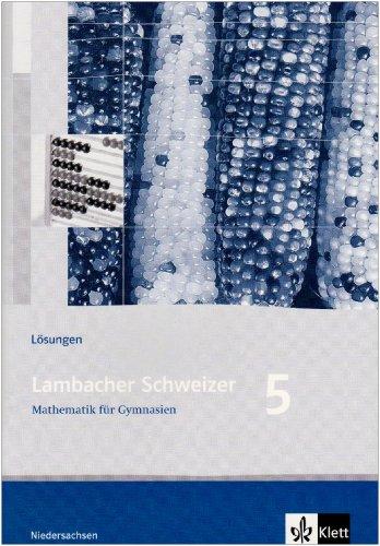 Lambacher Schweizer - Ausgabe für Niedersachsen: Lambacher Schweizer. LS Mathematik 5. Lösungsheft. Neubearbeitung. Niedesachsen: Mathematisches Unterrichtswerk für das Gymnasium