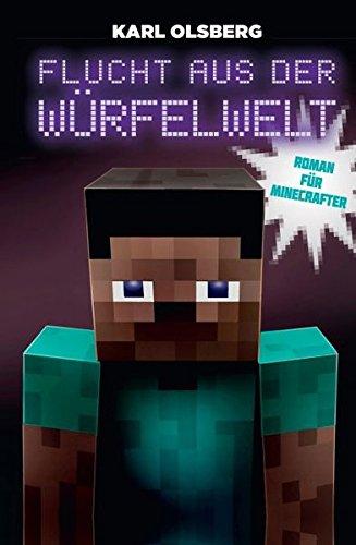 Flucht aus der Würfelwelt - Roman für Minecrafter