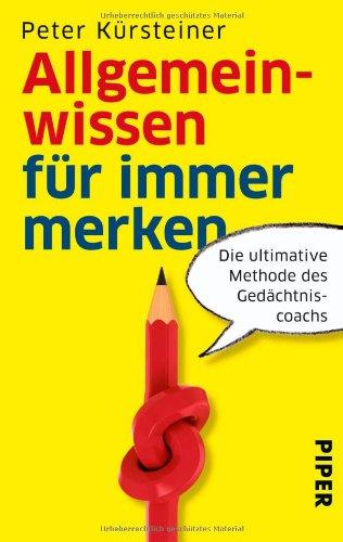 Allgemeinwissen für immer merken: Die ultimative Methode des Gedächtniscoachs