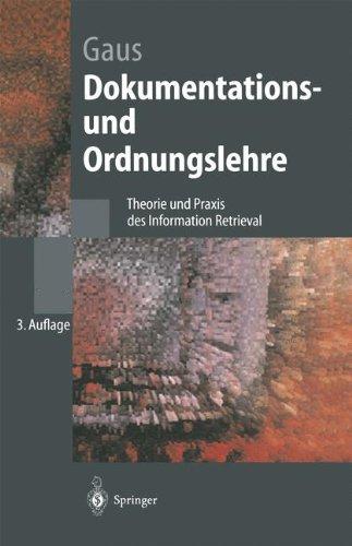 Dokumentations- und Ordnungslehre: Theorie und Praxis des Information Retrieval (Springer-Lehrbuch)