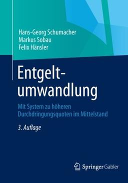 Entgeltumwandlung: Mit System zu Höheren Durchdringungsquoten im Mittelstand (German Edition), 3. Auflage