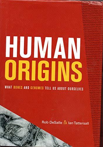 Human Origins: What Bones And Genomes Tell Us About Ourselves (Texas a & M Univeristy Anthropology, Band 13)