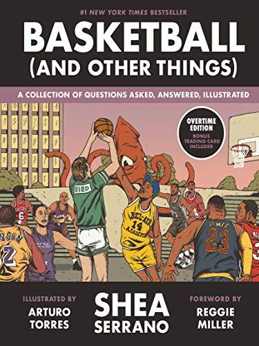 Basketball (and Other Things): A Collection of Questions Asked, Answered, Illustrated