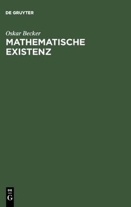 Mathematische Existenz: Untersuchungen zur Logik und Ontologie mathematischer Phänomene