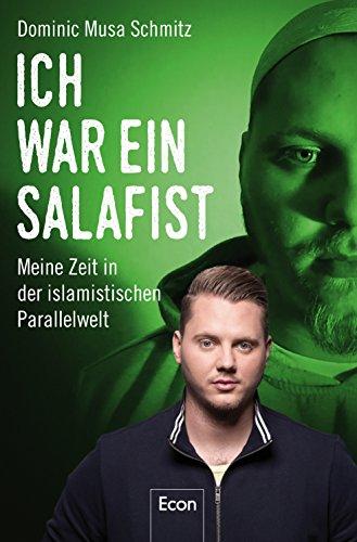 Ich war ein Salafist: Meine Zeit in der islamistischen Parallelwelt