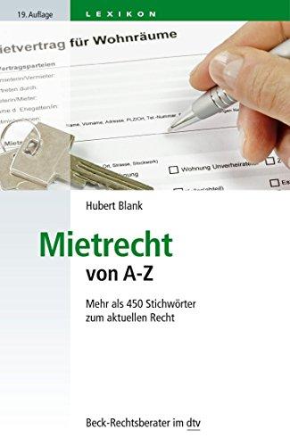 Mietrecht von A - Z: Mehr als 450 Stichwörter zum aktuellen Recht (dtv Beck Rechtsberater)