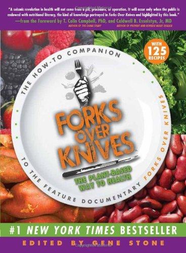 Forks Over Knives: The Plant-Based Way to Health