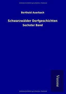 Schwarzwälder Dorfgeschichten: Sechster Band