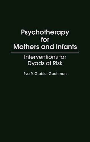 Psychotherapy for Mothers and Infants: Interventions for Dyads at Risk