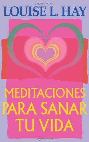 Meditaciones Para Sanar Tu Vida