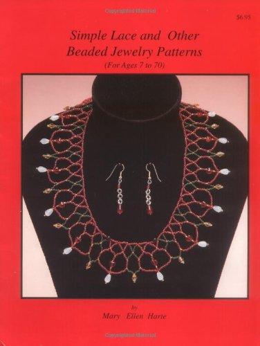 Simple Lace and Other Beaded Jewelry Patterns: (For Ages 7 to 70)