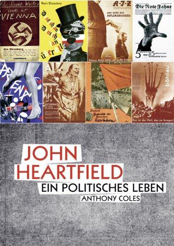 John Heartfield: Ein politisches Leben