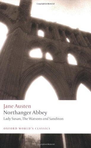 Northanger Abbey, Lady Susan, The Watsons, Sanditon (Oxford World¿s Classics)