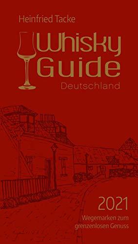 Whisky Guide Deutschland 2021: Wegemarken zum grenzenlosen Genuss