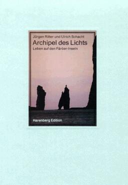 Archipel des Lichts. Leben auf den Färöer - Inseln.